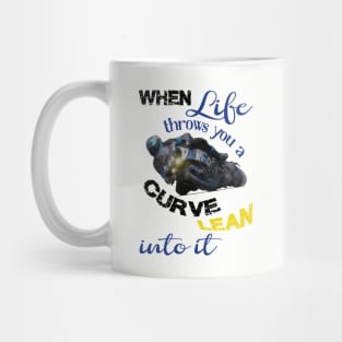 When life throws you a curve, biker quotes Mug